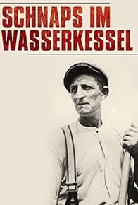 Primary photo for Schnaps im Wasserkessel