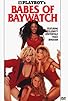 Primary photo for Playboy: Babes of Baywatch Primary photo for Playboy: Babes of Baywatch