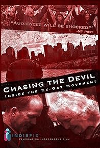 Primary photo for Chasing the Devil: Inside the Ex-Gay Movement Primary photo for Chasing the Devil: Inside the Ex-Gay Movement