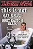 Primary photo for This Is Not an Exit: The Fictional World of Bret Easton Ellis