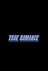 Primary photo for True Romance Primary photo for True Romance