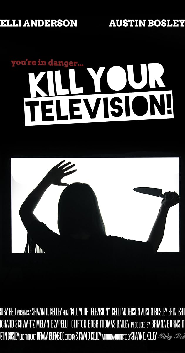 Kill Your Television! (2012) IMDb