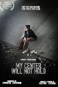 Primary photo for My Center Will Not Hold Primary photo for My Center Will Not Hold
