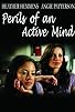 Primary photo for Perils of an Active Mind
