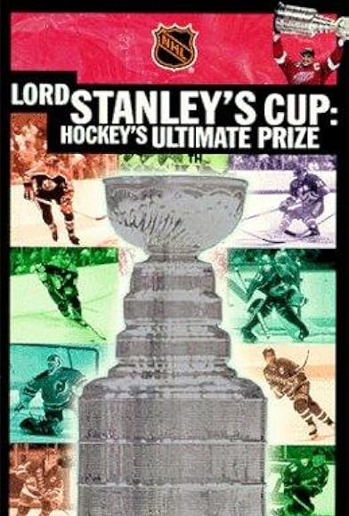 Primary photo for Lord Stanley's Cup: Hockey's Ultimate Prize Primary photo for Lord Stanley's Cup: Hockey's Ultimate Prize