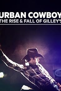 Primary photo for Urban Cowboy: The Rise and Fall of Gilley's Primary photo for Urban Cowboy: The Rise and Fall of Gilley's