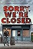 Primary photo for Sorry, We're Closed Primary photo for Sorry, We're Closed