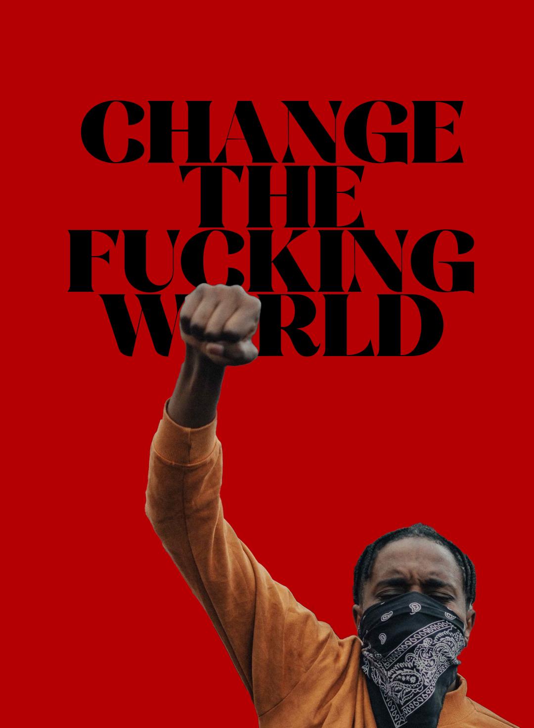 Change the F*cking World