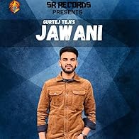 Primary photo for JAWANI - Gurtej Teji