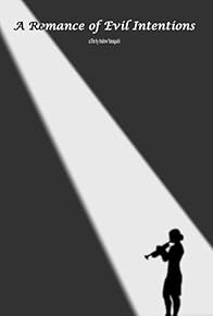 Primary photo for A Romance of Evil Intentions