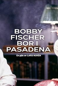 Primary photo for Bobby Fischer bor i Pasadena