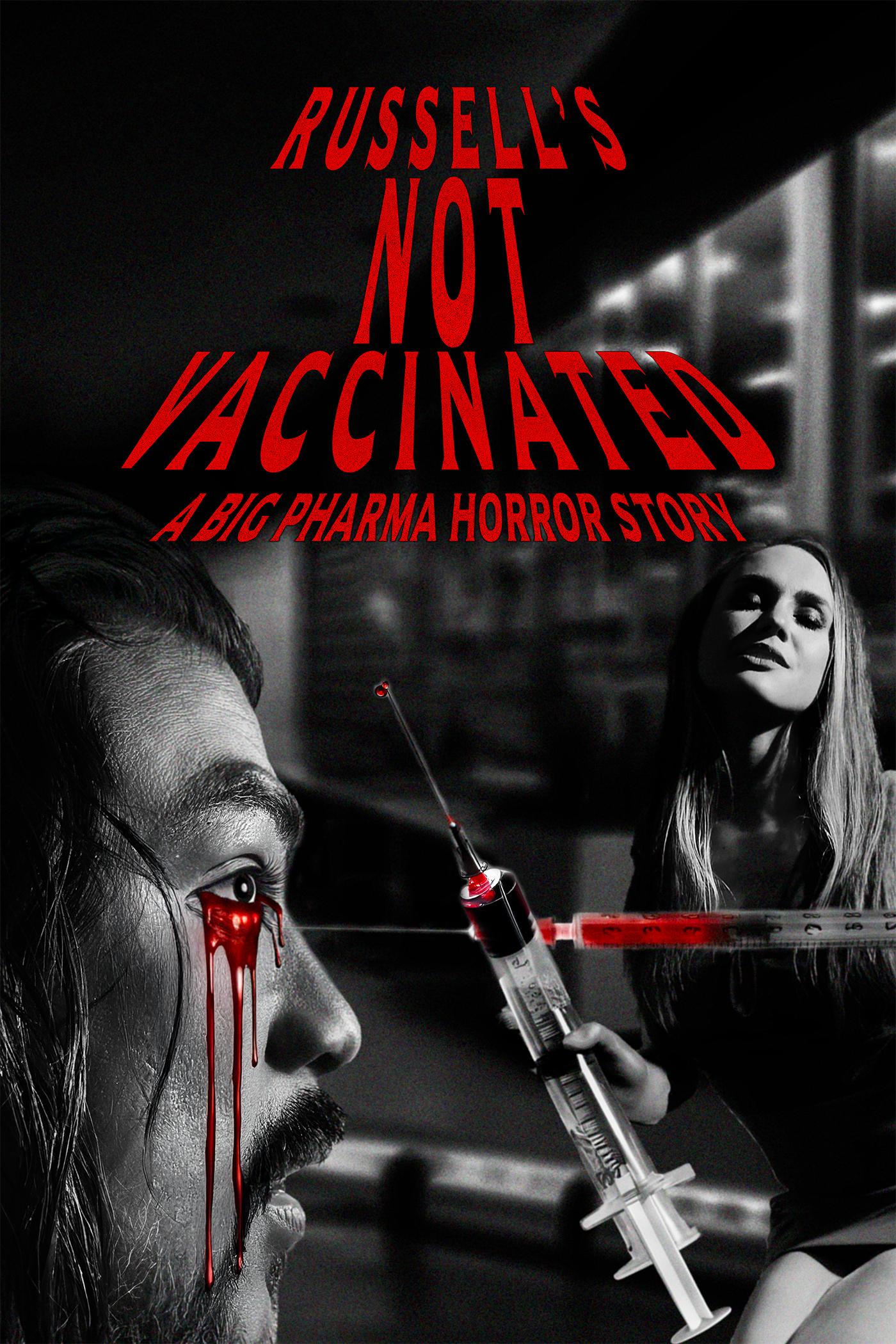 Russell's Not Vaccinated. A Big Pharma Horror Story.