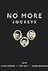 Primary photo for No More Jockeys Primary photo for No More Jockeys