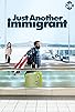 Primary photo for Just Another Immigrant