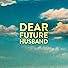 Primary photo for Dear Future Husband