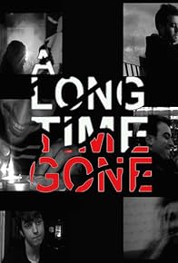 Primary photo for A Long Time Gone