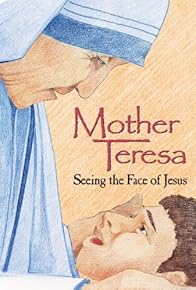 Primary photo for Mother Teresa: Seeing the Face of Jesus