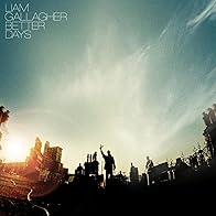 Primary photo for Liam Gallagher: better Days