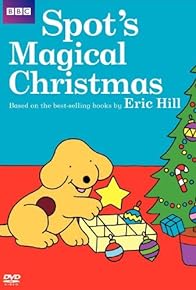 Primary photo for Spot's Magical Christmas Primary photo for Spot's Magical Christmas