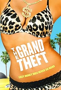 Primary photo for The Grand Theft Primary photo for The Grand Theft