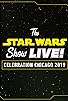 Primary photo for The Star Wars Show LIVE! Celebration Chicago 2019