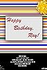 Primary photo for Happy Birthday, Ray! Primary photo for Happy Birthday, Ray!