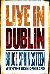 Primary photo for Bruce Springsteen: Live in Dublin