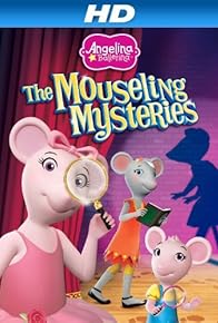 Primary photo for Angelina Ballerina: Mouseling Mysteries Primary photo for Angelina Ballerina: Mouseling Mysteries