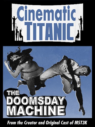ゆ40　Cinematic Titanic: ‥ Cinematic Titanic: Doomsday Machine (Video 2008) - IMDb