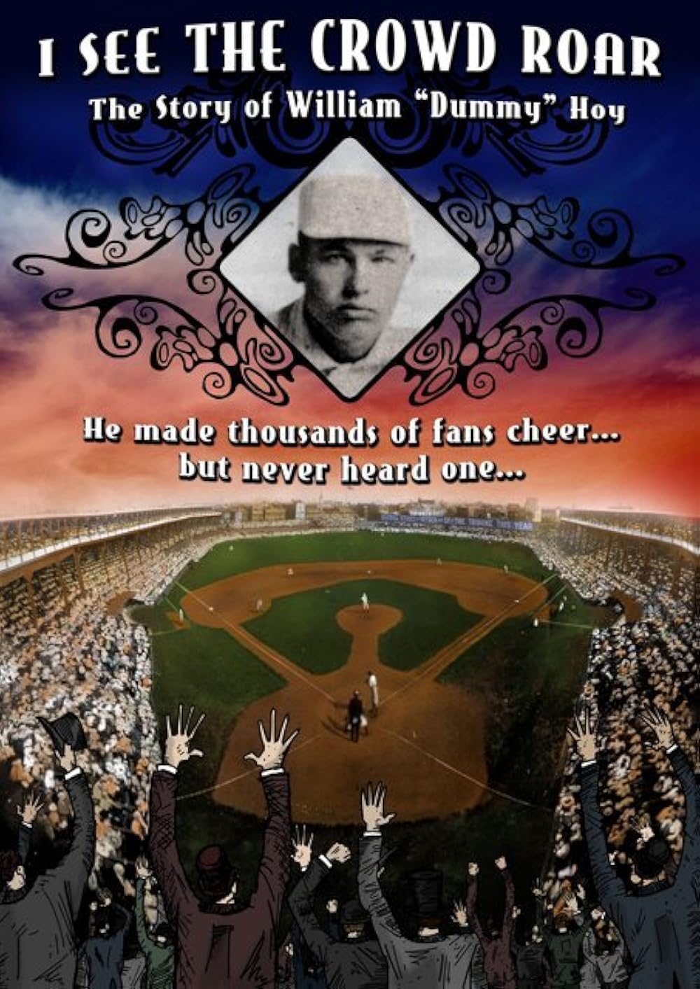 I See The Crowd Roar The Story of William Dummy Hoy (Short 2007) IMDb