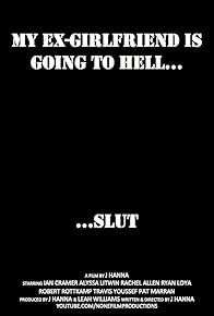 Primary photo for My Ex-Girlfriend Is Going to Hell... Slut Primary photo for My Ex-Girlfriend Is Going to Hell... Slut