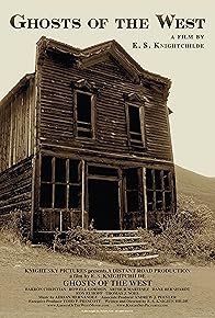 Primary photo for Ghosts of the West: The End of the Bonanza Trail