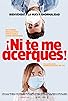 Primary photo for ¡Ni te me acerques! Primary photo for ¡Ni te me acerques!