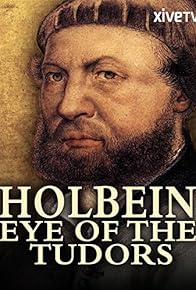 Primary photo for Holbein: Eye of the Tudors