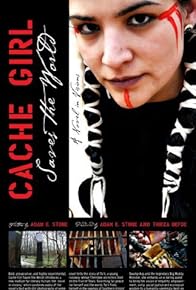 Primary photo for Cache Girl Saves the World: A Novel in Visions