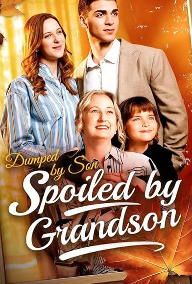 Primary photo for Dumped by Son, Spoiled by Grandson Primary photo for Dumped by Son, Spoiled by Grandson