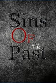 Primary photo for Sins of the Past