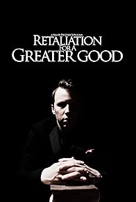 Primary photo for Retaliation for a Greater Good