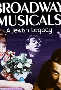 Primary photo for Broadway Musicals: A Jewish Legacy