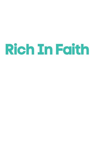 Primary photo for Rich in Faith Primary photo for Rich in Faith