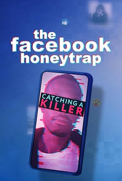 Primary photo for The Facebook Honeytrap: Catching a Killer Primary photo for The Facebook Honeytrap: Catching a Killer