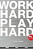 Primary photo for Work Hard - Play Hard Primary photo for Work Hard - Play Hard