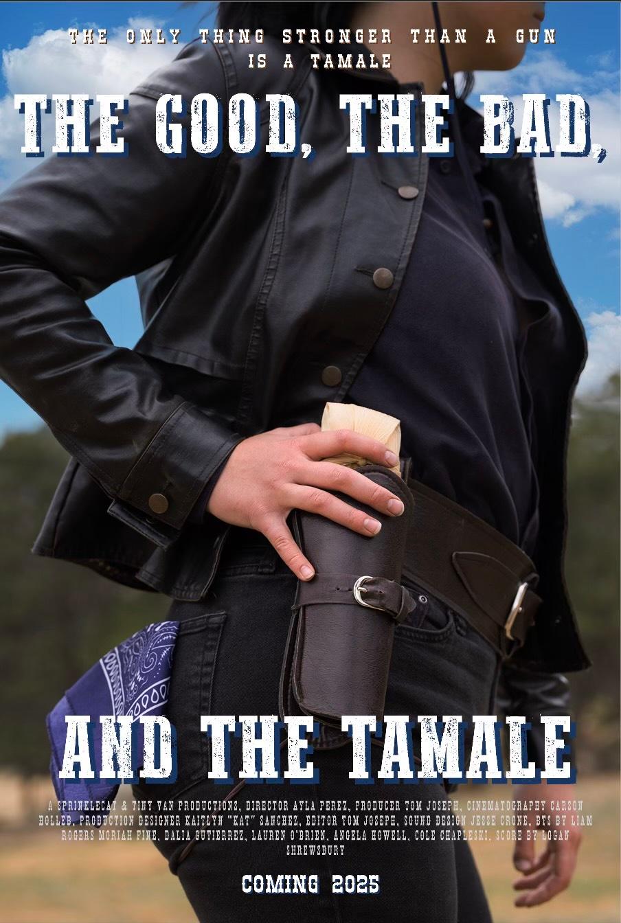 The Good, the Bad, and the Tamale