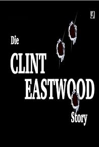 Primary photo for Die Clint Eastwood-Story
