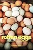 Primary photo for Rotten Eggs Primary photo for Rotten Eggs