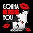 Primary photo for Gonna Kiss You Primary photo for Gonna Kiss You