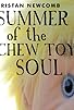 Primary photo for Summer of the Chew Toy Soul Primary photo for Summer of the Chew Toy Soul