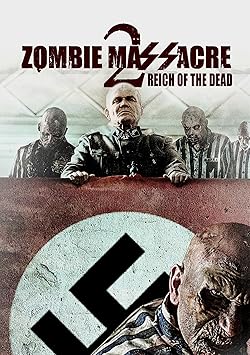 Poster of Zombie Massacre 2: Reich Of The Dead