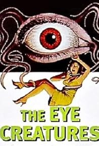 Primary photo for The Eye Creatures