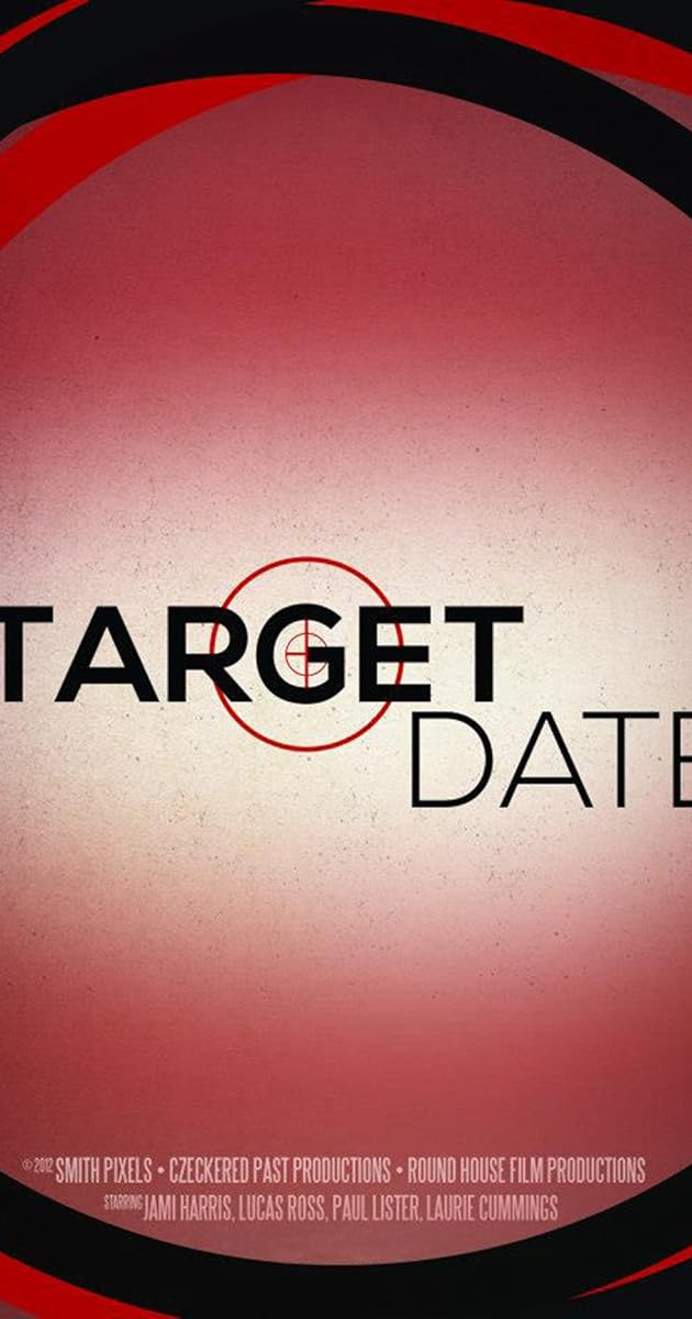 Target Date (2013) IMDb